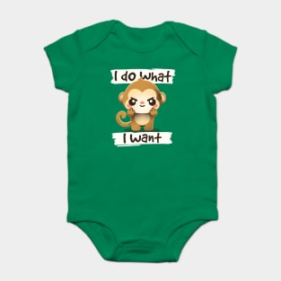 Monkey I do what I want Baby Bodysuit